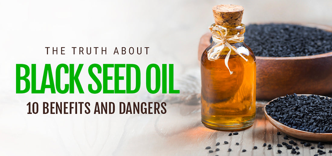 The Truth About Black Seed Oil (10 Benefits and Dangers)